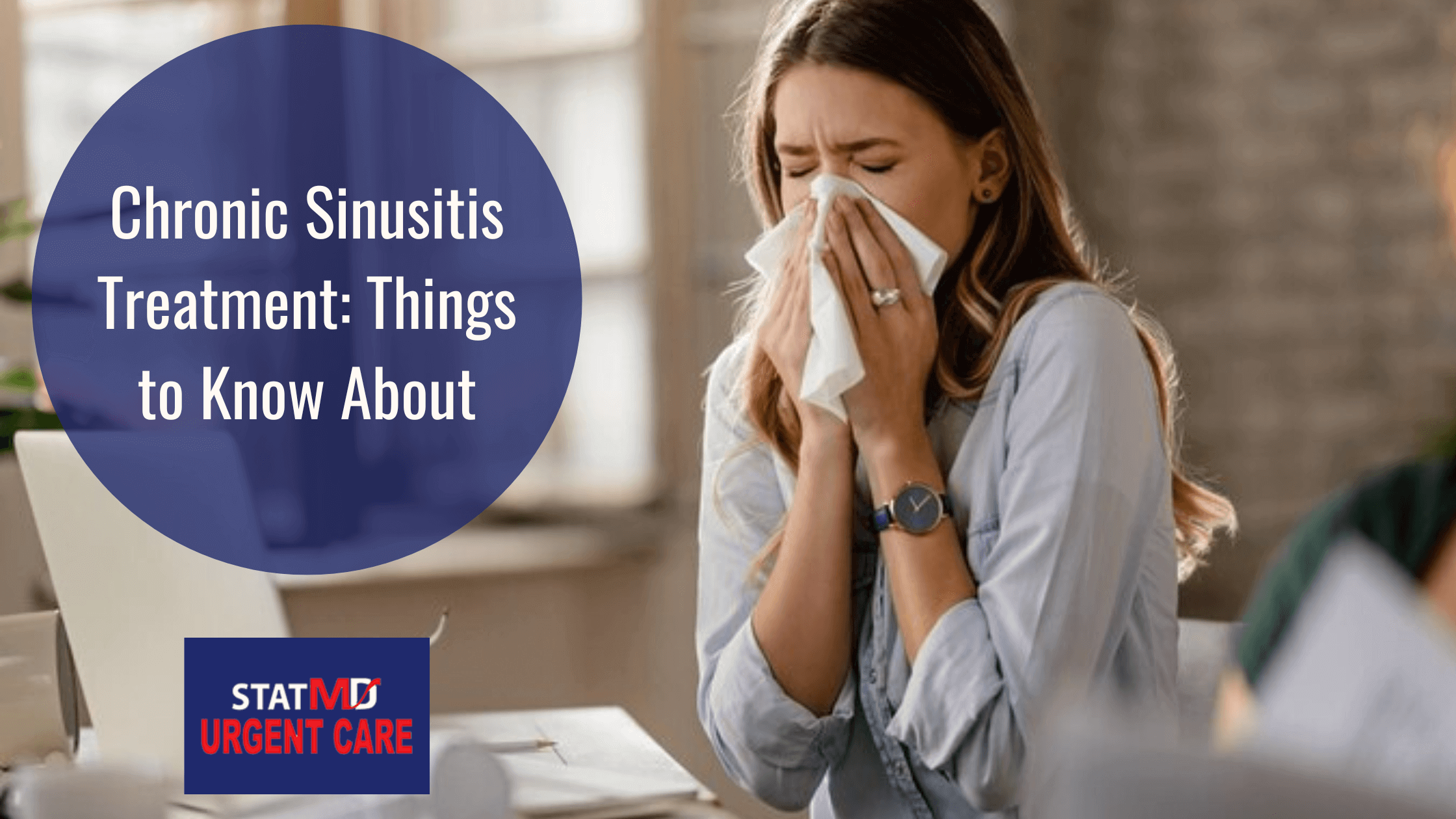 Chronic Sinusitis Treatment: Things to Know About